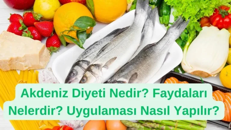 Akdeniz Diyeti Nedir? Faydaları Nelerdir? Uygulaması Nasıl Yapılır?