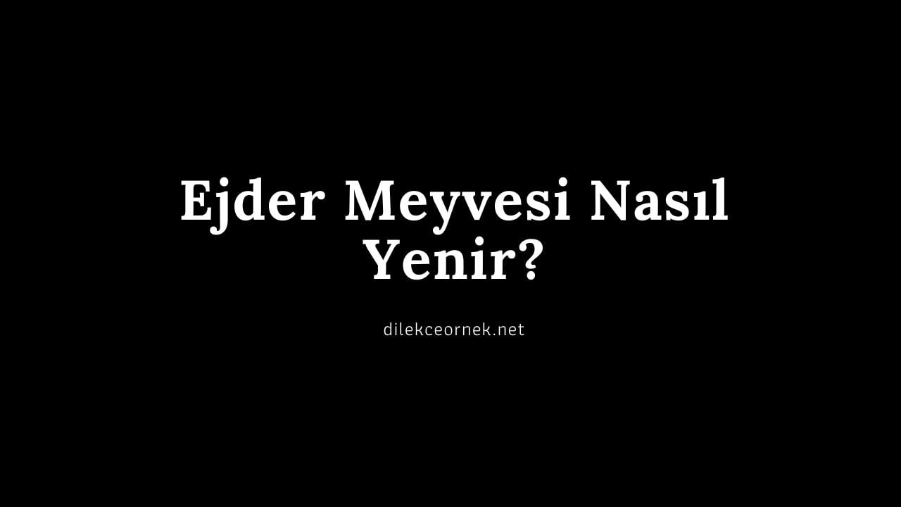 Ejder Meyvesi Nasıl Yenir?