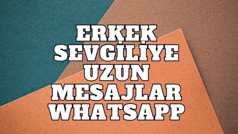 Erkek Sevgiliye Uzun Mesajlar Whatsapp