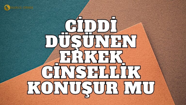 Ciddi Düşünen Erkek Cinsellik Konuşur Mu