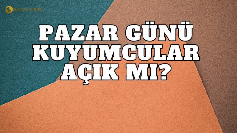 Pazar Günü Kuyumcular Açık Mı?