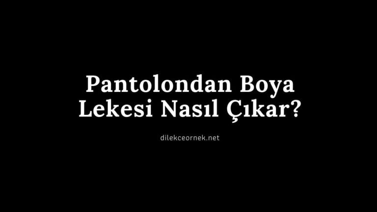 Pantolondan Boya Lekesi Nasıl Çıkar?